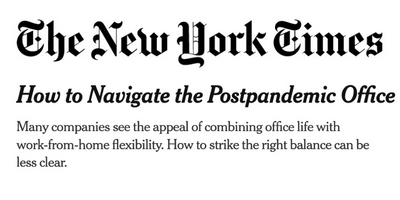 New York Times: How to Navigate the Postpandemic Office