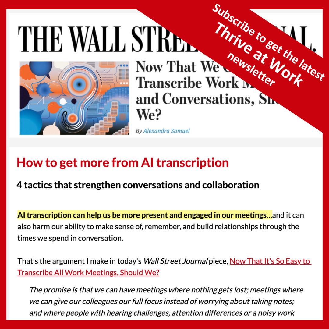 screen shot of newsletter  reads "How to get more from Al transcription<br />
4 tactics that strengthen conversations and collaboration". Corner tab reads "Subscribe to get the latest Thrive at Work newsletter"